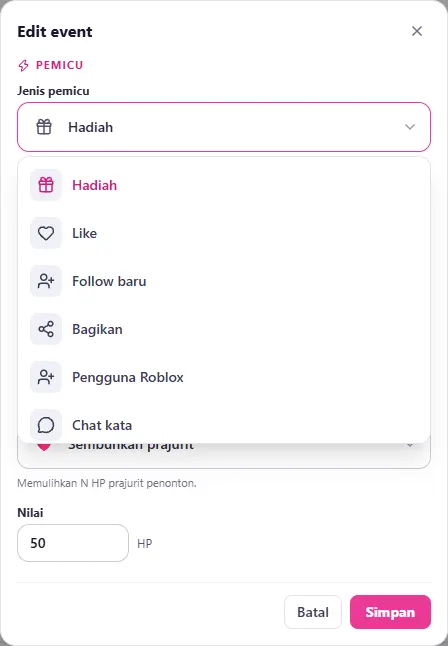 Pilihan Jenis pemicu: Hadiah, Like, Follow baru, Bagikan, Pengguna Roblox, Chat kata